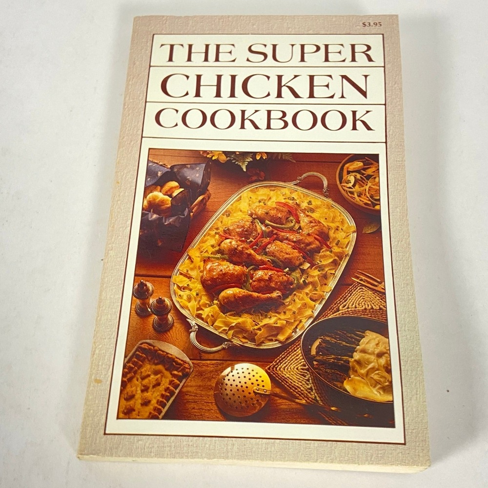 Vintage 1982 The Super Chicken Cookbook Ventura Books Retro Poultry Recipes
